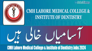 CMH Lahore Medical College & Institute of Dentistry jobs