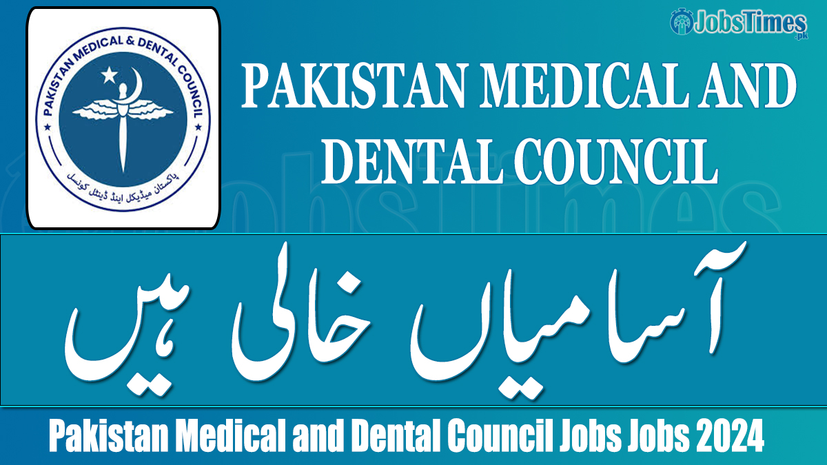 Pakistan Medical and Dental Council Jobs jobs