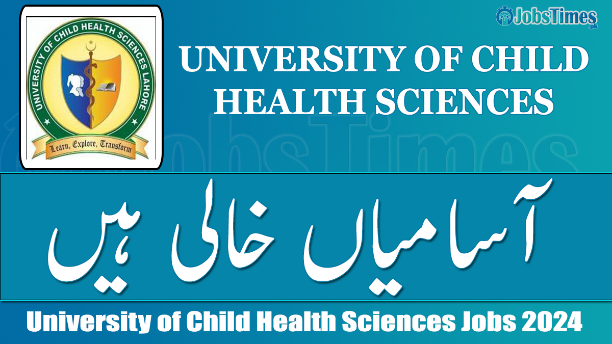 University of Child Health Sciences jobs